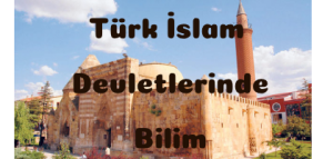 Türk İslam Devletlerinde Bilim